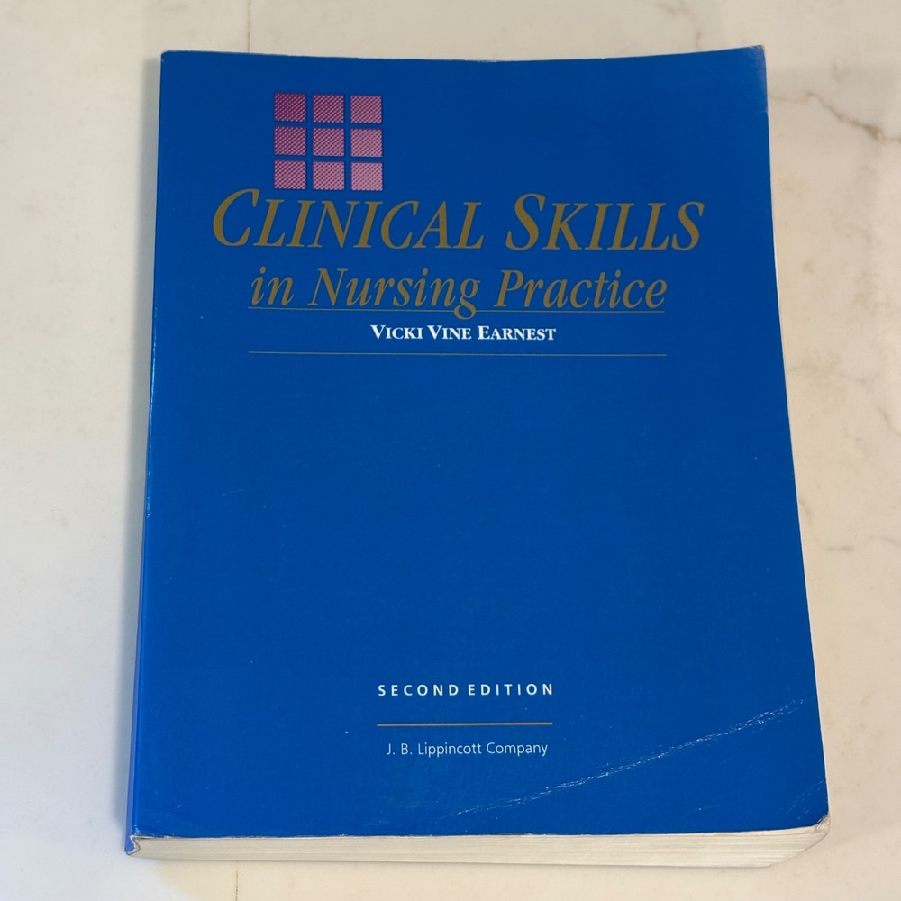 J.B. Lippincott Clinical Skills in Nursing Practice 2nd Ed Earnest Blue Textbook